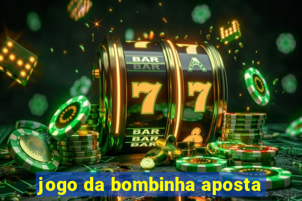 jogo da bombinha aposta